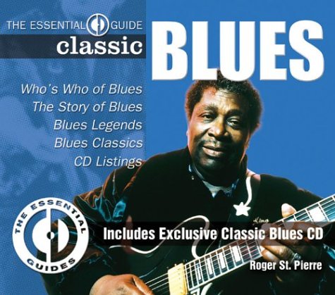 Classic Blues (The Ultimate Cd Guides) (9781844428175) by St.Pierre, Roger