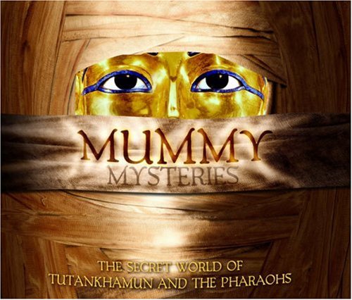 Beispielbild fr Mummy Mysteries: The Secret World of Tutankhamun and the Pharaohs zum Verkauf von WorldofBooks