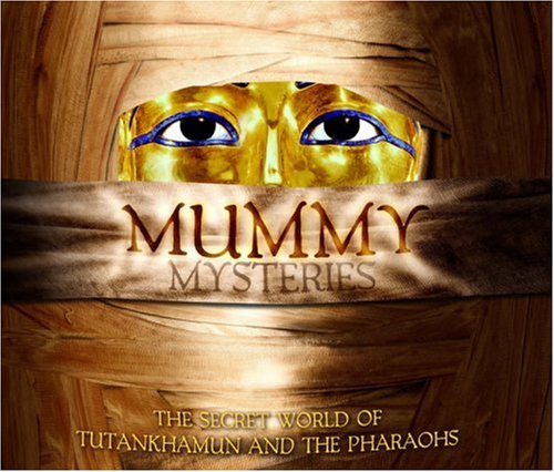9781844428281: Mummy Mysteries: The Secret World of Tutankhamun and the Pharaohs