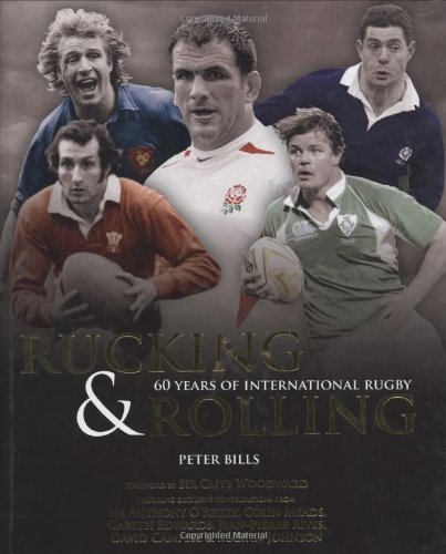 Stock image for Rucking & Rolling: 60 Years of International Rugby for sale by WorldofBooks
