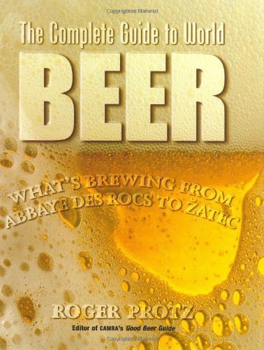 World Encyclopedia of Beer: How to Choose and Enjoy the Beers of the World (9781844428656) by Protz, Roger