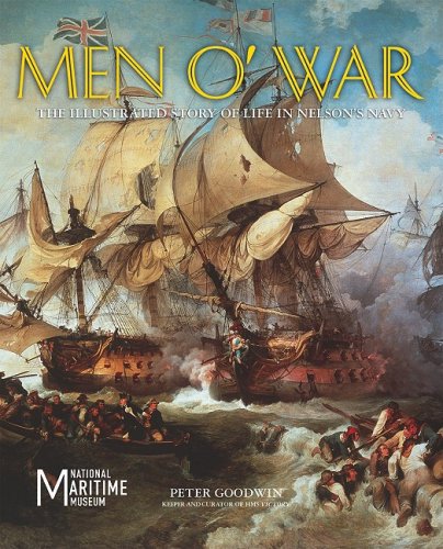 9781844428717: Men O' War: The Illustrated Story of Life in Nelson's Navy