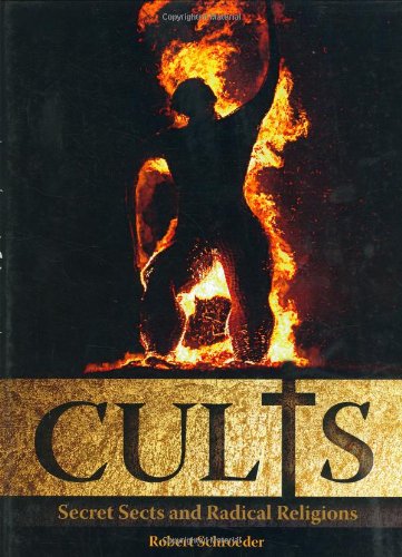 Cults: Secret Sects and Radical Religions