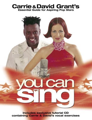 Stock image for You Can Sing: Carrie and David Grant's Essential Guide for Aspiring Pop Stars (includes CD) for sale by WorldofBooks