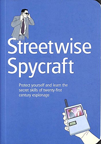 9781844429110: Streetwise Spycraft: Protect Yourself and Learn the Secret Skills of Twenty-first Century Espionage