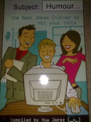 Imagen de archivo de Subject: Humour. The Best Jokes (n) Ever to Hit Your Inbox. a la venta por AwesomeBooks