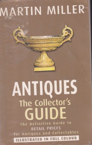 Beispielbild fr ANTIQUES, THE COLLECTOR'S GUIDE zum Verkauf von WorldofBooks