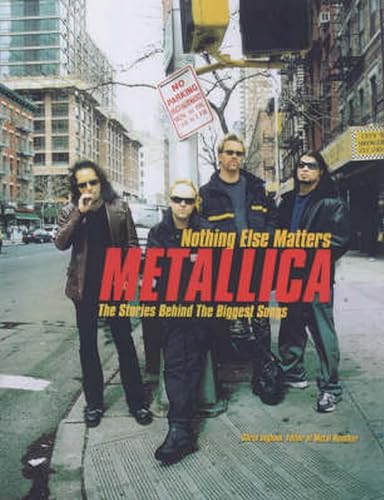 Beispielbild fr Nothing Else Matters: Stories Behind the Biggest Songs "Metallica" zum Verkauf von WorldofBooks