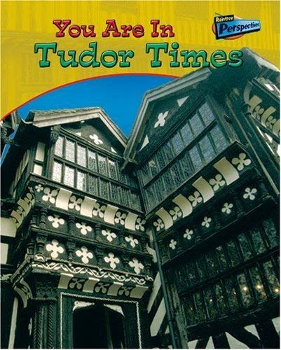 Beispielbild fr You Are in Tudor Times (You Are in) (You Are There!) zum Verkauf von Reuseabook
