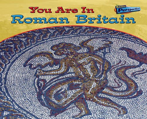 9781844432929: You Are in Roman Britain (You Are in)