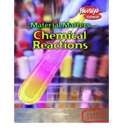 9781844433582: Chemical Reactions (Raintree Freestyle: Material Matters)