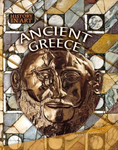 Ancient Greece (History in Art) (9781844433643) by Langley, Andrew