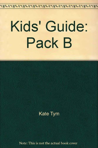 Kids' Guide: Pack B (9781844434268) by Kate Tym