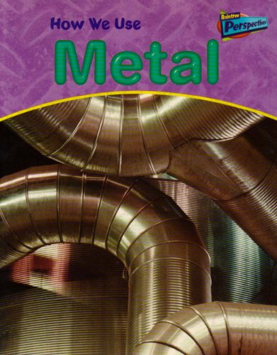 Stock image for How We Use Metals (Raintree Perspectives: Using Materials) for sale by WorldofBooks