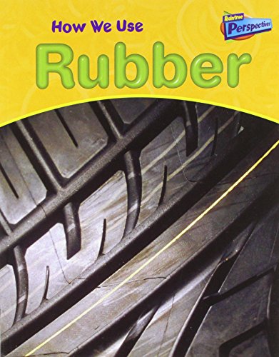 Raintree Perspectives: Using Materials - How We Use Rubber (9781844434459) by Chris Oxlade