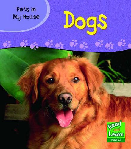 Pets in My House: Dogs (Read & Learn) (9781844435722) by Patricia Whitehouse