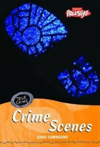 True Crime: Crime Scenes (9781844435883) by John Townsend