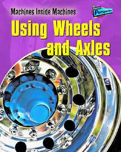 Using Wheels and Axles (9781844436064) by Wendy Sadler