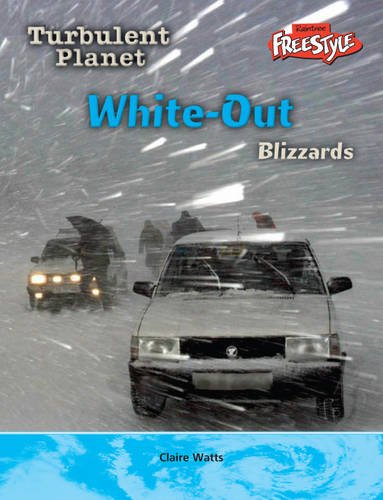 Beispielbild fr White Out - Blizzards (Raintree Freestyle: Turbulent Planet) zum Verkauf von WorldofBooks