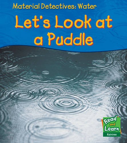 Water: Let's Look at a Puddle (Material Detectives) (9781844436408) by Royston, Angela