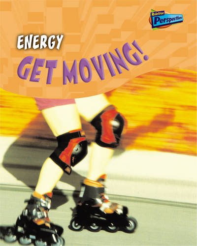 Energy: Get Moving (Science in Your Life) (Science in Your Life) (9781844436620) by Wendy Sadler