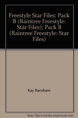 Freestyle Star Files: Pack B (Raintree Freestyle: Star Files) (Raintree Freestyle: Star Files S.) (9781844437641) by Kay Barnham; Jane Bingham; Dan Fox