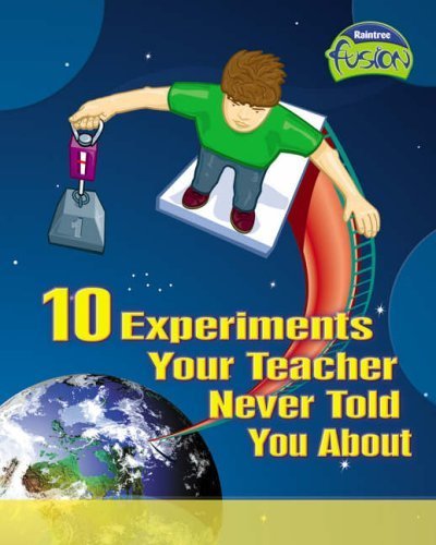 Beispielbild fr 10 Experiments Your Teacher Never Told You About (Fusion: Physical Processes and Materials) (Fusion: Physical Processes and Materials) zum Verkauf von Phatpocket Limited