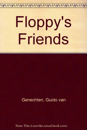 Floppy's Friends (9781844442355) by Guido Van Genechten