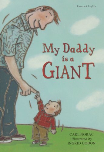 Stock image for My Daddy Is a Giant in Russian and English for sale by ThriftBooks-Atlanta