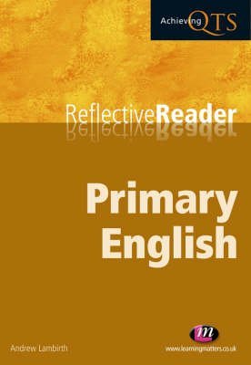 Stock image for Primary English Reflective Reader: 1559 (Achieving QTS Reflective Readers Series) for sale by WorldofBooks