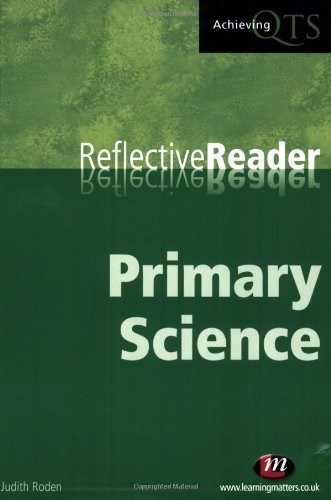Beispielbild fr Primary Science Reflective Reader (Achieving QTS Reflective Readers Series) zum Verkauf von WorldofBooks