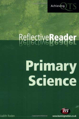 Stock image for Primary Science Reflective Reader (Achieving QTS Reflective Readers Series) for sale by WorldofBooks