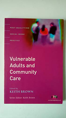 Imagen de archivo de Vulnerable Adults and Community Care: A Reader (Post-Qualifying Social Work Practice Series) a la venta por AwesomeBooks