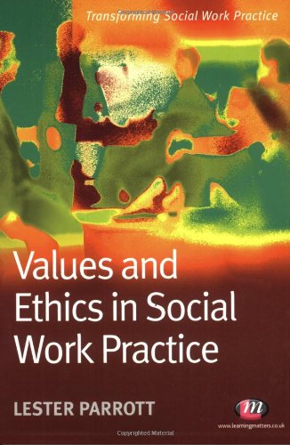 Stock image for Values and Ethics in Social Work Practice (Transforming Social Work Practice Series) for sale by WorldofBooks