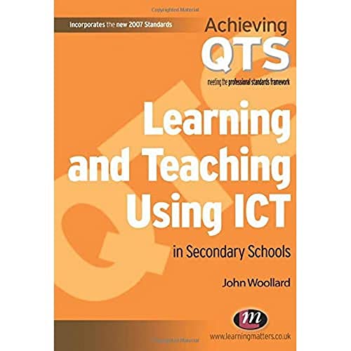Stock image for Learning and Teaching Using ICT in Secondary Schools: 1557 (Achieving QTS Series) for sale by WorldofBooks