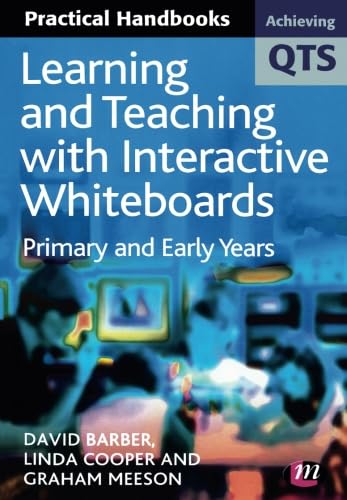 Imagen de archivo de Learning and Teaching with Interactive Whiteboards: Primary and Early Years (Achieving QTS Practical Handbooks Series) a la venta por MusicMagpie