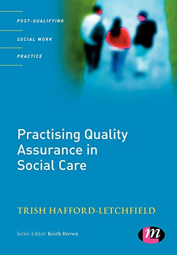 Stock image for Practising Quality Assurance in Social Care (Post-qualifying Social Work Practice) for sale by WorldofBooks