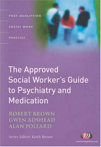 Beispielbild fr The Approved Social Worker's Guide to Psychiatry and Medication zum Verkauf von Better World Books