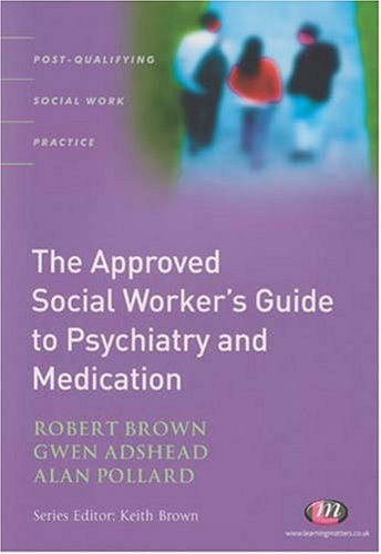 Imagen de archivo de The Approved Social Worker's Guide to Psychiatry and Medication a la venta por Better World Books