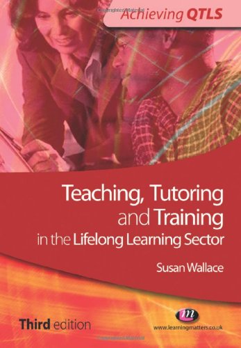 Teaching, Tutoring and Training in the Lifelong Learning Sector (9781844450909) by Wallace, Susan