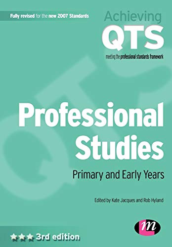 Stock image for Professional Studies: Primary and Early Years (Achieving QTS) for sale by Greener Books