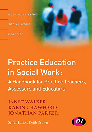 9781844451050: Practice Education in Social Work: A Handbook for Practice Teachers, Assessors and Educators (Post-Qualifying Social Work Practice Series)