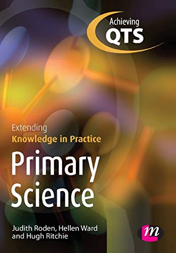 9781844451067: Primary Science: Extending Knowledge in Practice (Transforming Primary QTS Series)