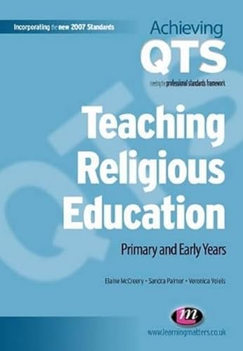 Stock image for Teaching Religious Education: Primary and Early Years: 1557 (Achieving QTS Series) for sale by WorldofBooks