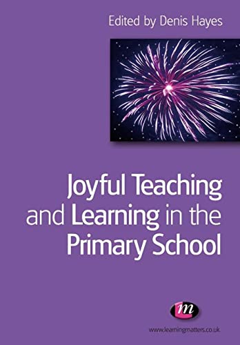 Stock image for Joyful Teaching and Learning in the Primary School: 1651 (Teaching Handbooks Series) for sale by WorldofBooks