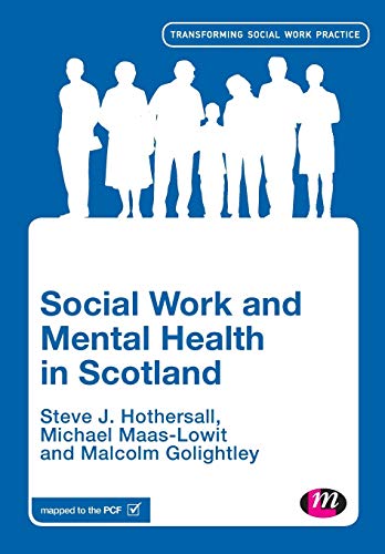  Malcolm Hothersall  Steve  Maas-Lowit  Mike  Golightley, Social Work and Mental Health in Scotland