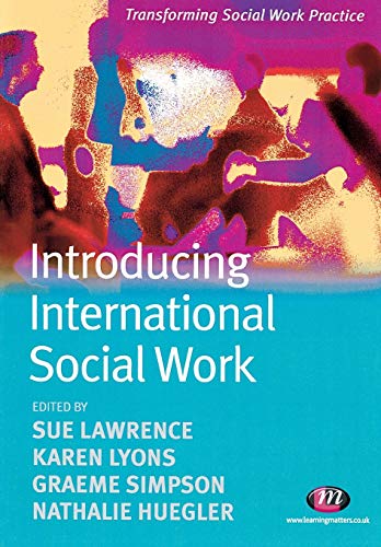 Beispielbild fr Introducing International Social Work: 1661 (Transforming Social Work Practice Series) zum Verkauf von WorldofBooks