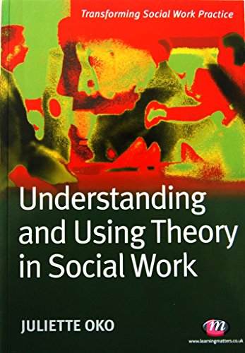 9781844451395: Understanding and Using Theory in Social Work (Transforming Social Work Practice)
