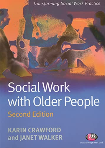 Social Work with Older People (Transforming Social Work Practice Series) (9781844451555) by Crawford, Karin; Walker, Janet