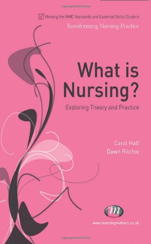 Beispielbild fr What is Nursing? Exploring Theory and Practice (Transforming Nursing Practice Series) zum Verkauf von Reuseabook